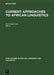 Current Approaches to African Linguistics. Vol 4 by David Odden