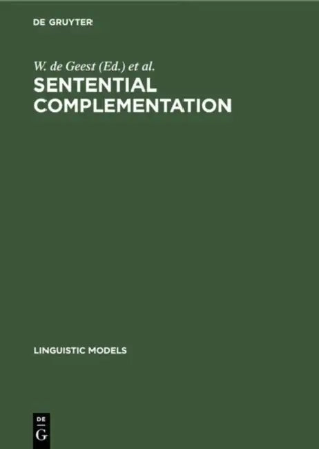Sentential Complementation: Proceedings of the International Conference Held at Ufsal, Brussels, June 1983 by W. De Geest, Y. Putseys