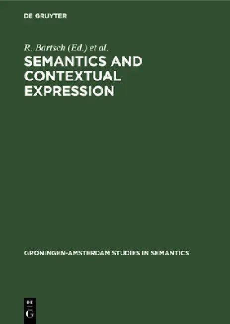 Semantics and Contextual Expression by R. Bartsch, J. Van Benthem, P. Van Emde Boas