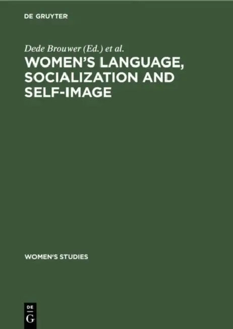 Women's Language, Socialization and Self-Image by Dede Brouwer, Dorian De Haan