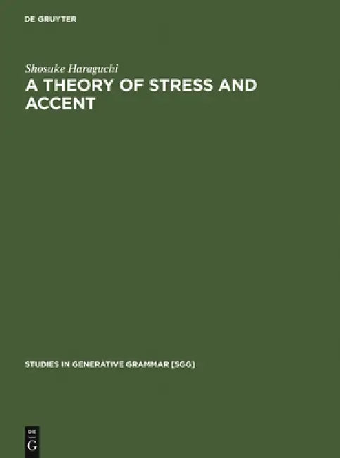 A Theory of Stress and Accent by Shosuke Haraguchi