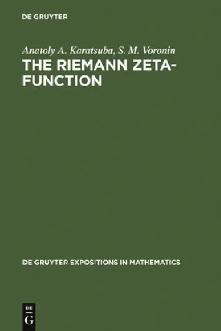 The Riemann-Zeta Function by Anatoly A. Karatsuba, S. M. Voronin, Neal Koblitz