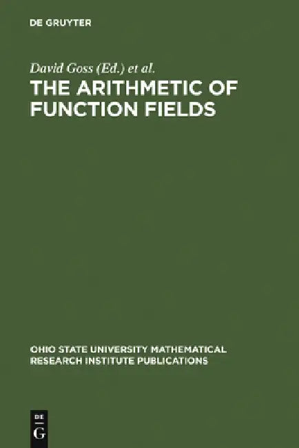 The Arithmetic of Function Fields by David Goss, David R. Hayes, Michael Rosen