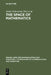 The Space of Mathematics by Javier Echeverria, Andoni Ibarra, Thomas Mormann