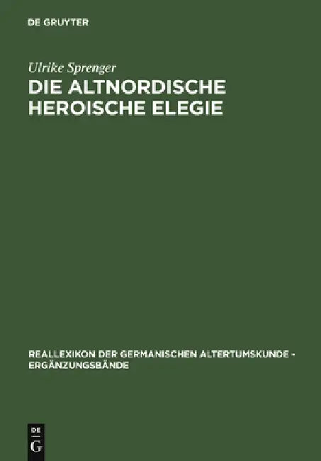 Die Altnordische Heroische Elegie by Ulrike Sprenger