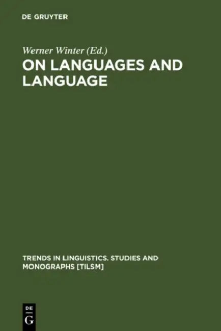 On Languages and Language: The Presidential Adresses of the 1991 Meeting of the Societas Linguistica Europaea by Werner Winter
