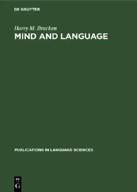 Mind and Language: Essays on Descartes and Chomsky by Harry M. Bracken