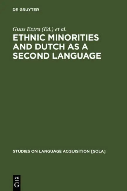 Ethnic Minorities and Dutch as a Second Language by Guus Extra, Ton Wallen