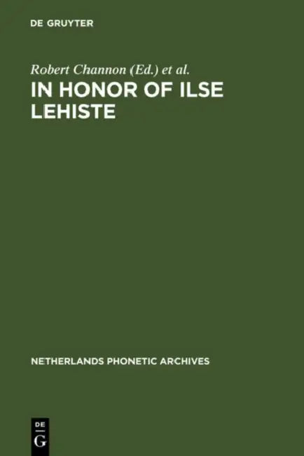 In Honor of Ilse Lehiste: Ilse Lehiste Pühendusteos by Robert Channon, Linda Shockey