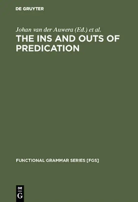The Ins and Outs of Predication by Johan Van Der Auwera