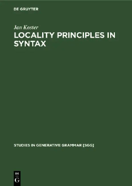 Locality Principles in Syntax by Jan Koster
