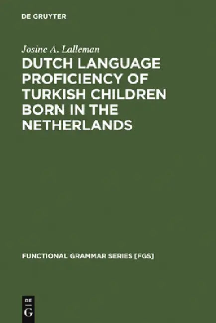 Dutch Language Proficiency of Turkish Children Born in the Netherlands by Josine A. Lalleman