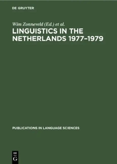 Linguistics in the Netherlands 1977-1979 by Wim Zonneveld, Fred Weerman