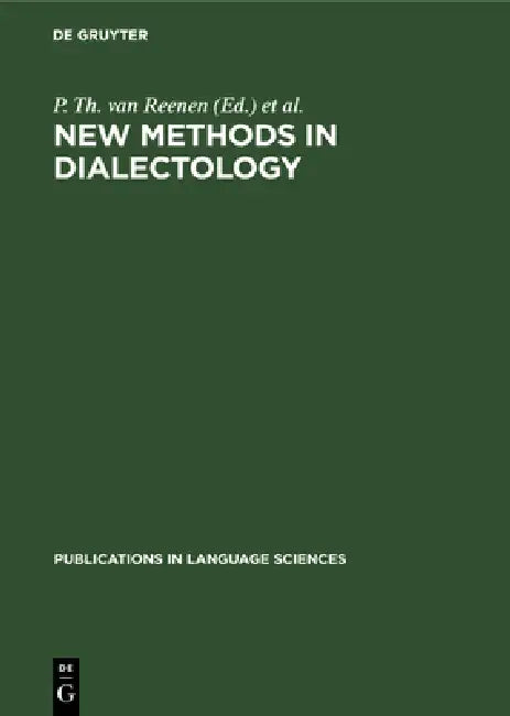 New Methods in Dialectology: Proceedings of a Workshop Held at the Free University of Amsterdam, December, 7-10, 1987 by P. Th Van Reenen, M. E. H. Schouten