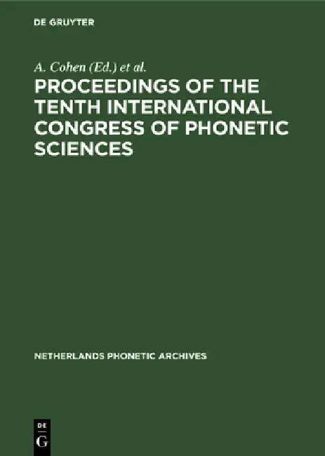 Proceedings of the Tenth International Congress of Phonetic Sciences by A. Cohen, M. P. R. Van Den Broecke