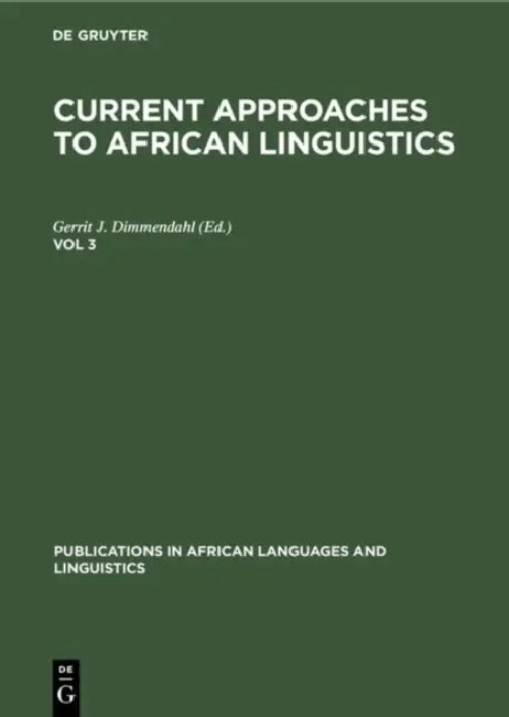 Current Approaches to African Linguistics. Vol 3 by Gerrit J. Dimmendahl