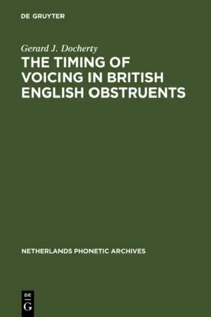 The Timing of Voicing in British English Obstruents by Gerard J. Docherty