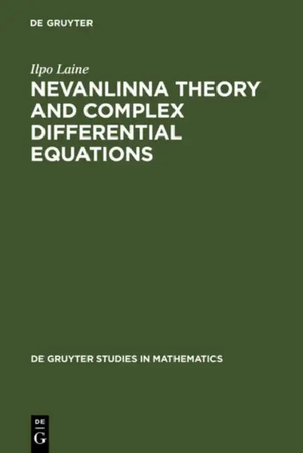 Nevanlinna Theory and Complex Differential Equations by Ilpo Laine