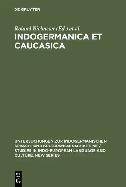 Indogermanica Et Caucasica: Festschrift Für Karl Horst Schmidt Zum 65. Geburtstag by Roland Bielmeier, Reinhard Stempel, René Lanszweert
