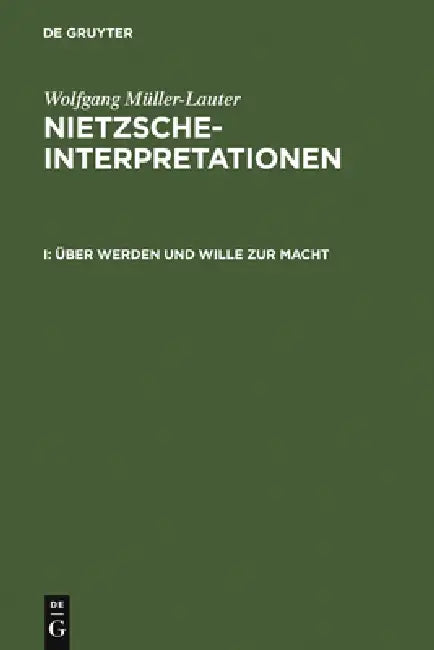 Über Werden Und Wille Zur Macht by Wolfgang Müller-Lauter