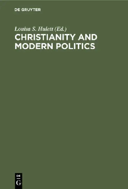 Christianity and Modern Politics by Louisa S. Hulett