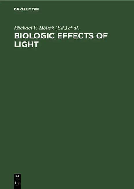 Biologic Effects of Light by Michael F. Holick, Albert M. Kligman