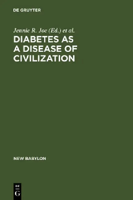 Diabetes as a Disease of Civilization by Jennie R. Joe, Robert S. Young
