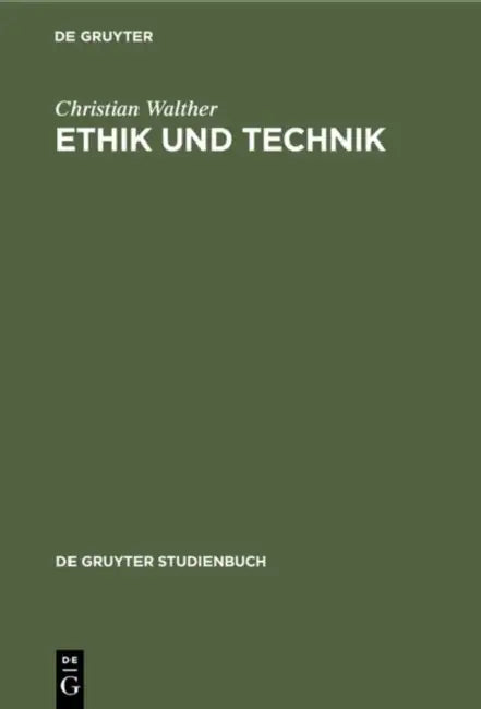 Ethik und Technik by Christian Walther