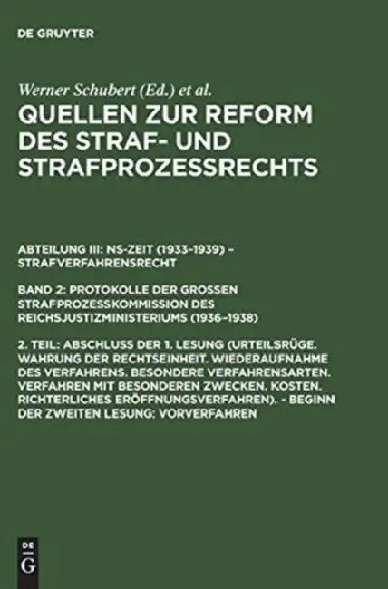Quellen Zur Reform Des Straf- Und Strafprozeßrechts, 2. Teil, Abschluß Der 1. Lesung - Beginn Der Zweiten Lesung: Vorverfahren by Werner Schubert, Jurgen Regge, Peter Rie