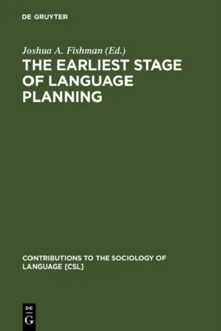 The Earliest Stage of Language Planning: The First Congress Phenomenon by Joshua a. Fishman