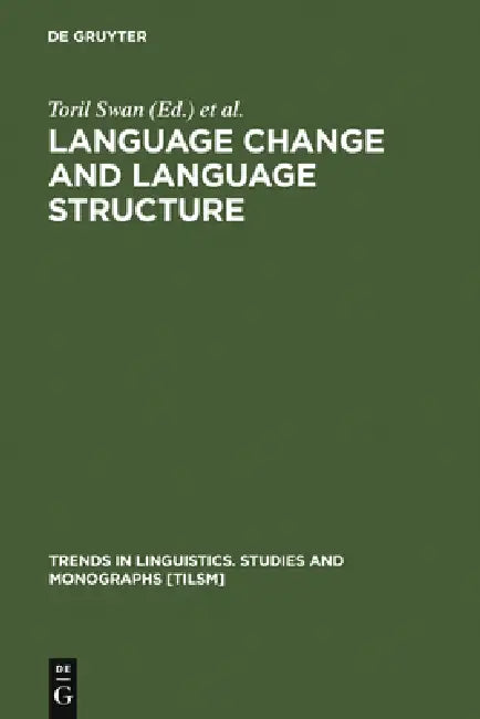 Language Change and Language Structure by Toril Swan, Endre Mørck, Olaf Jansen