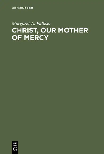 Christ, Our Mother of Mercy by Margaret A. Palliser