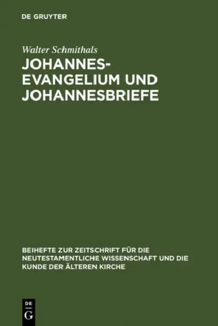 Johannesevangelium und Johannesbriefe by Walter Schmithals