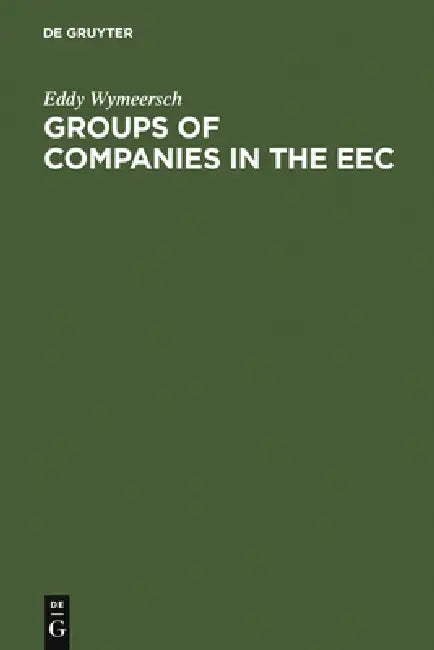 Groups of Companies in the EEC by Eddy Wymeersch, Geoffrey E. Fitchew