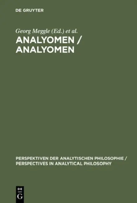 Analyomen / Analyomen: Proceedings of the 1st Conference Perspectives in Analytical Philosophy by Georg Meggle, Ulla Wessels