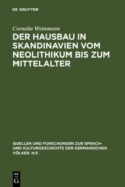 Der Hausbau in Skandinavien Vom Neolithikum Bis Zum Mittelalter: Mit Einem Beitrag Zur Interdisziplinären Sachkulturforschung Für Das Mittelalterliche by Cornelia Weinmann
