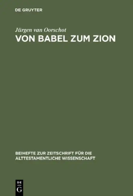 Von Babel zum Zion by Jürgen Van Oorschot