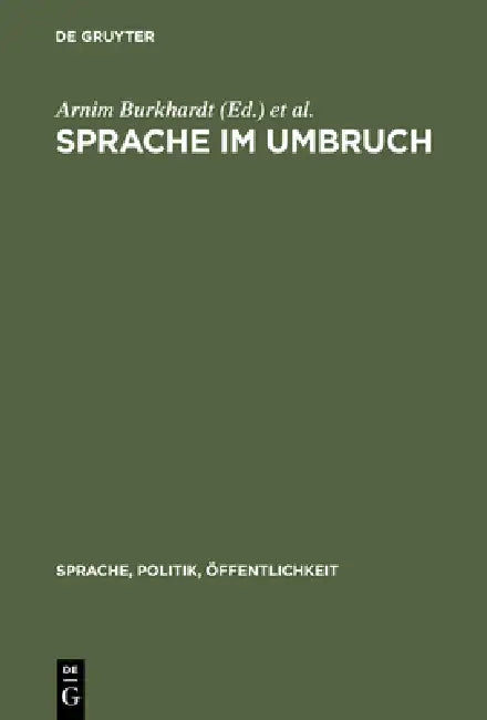 Sprache Im Umbruch: Politischer Wandel Im Zeichen Von Wende Und Vereinigung by Arnim Burkhardt, K. Peter Fritzsche