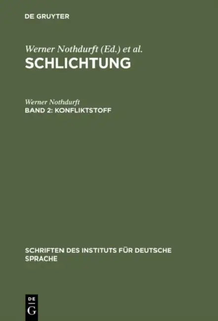 Konfliktstoff: Gesprächsanalyse Der Konfliktbearbeitung in Schlichtungsgesprächen by Werner Nothdurft