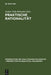 Praktische Rationalität: Grundlagenprobleme Und Ethische Anwendungen Des Rational Choice-Paradigmas by Julian Nida-Rümelin