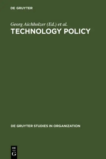 Technology Policy by Georg Aichholzer, Gerd Schienstock