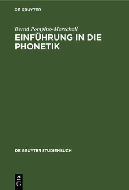 Einführung in Die Phonetik by Bernd Pompino-Marschall