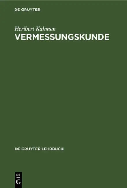 Vermessungskunde by Heribert Kahmen