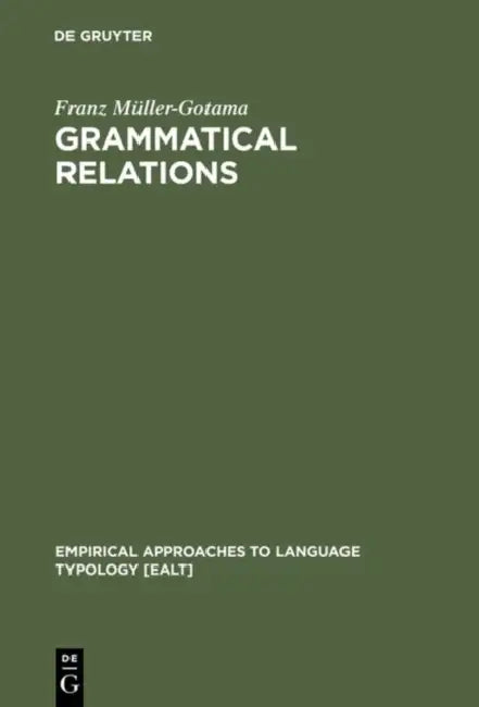 Grammatical Relations by Franz Müller-Gotama