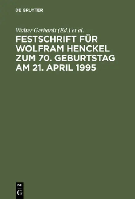 Festschrift Für Wolfram Henckel Zum 70. Geburtstag Am 21. April 1995 by Walter Gerhardt, Uwe Diederichsen, Bruno Rimmelspacher