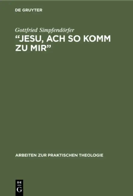 "Jesu, Ach So Komm Zu Mir‟: Johann Sebastian Bachs Frömmigkeit Im Spiegel Seiner Kantaten by Gottfried Simpfendörfer