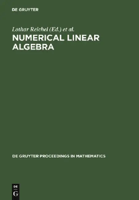 Numerical Linear Algebra: Proceedings of the Conference in Numerical Linear Algebra and Scientific Computation, Kent (Ohio), USA March 13-14, 1992 by Lothar Reichel, Arden Ruttan, Richard S. Varga