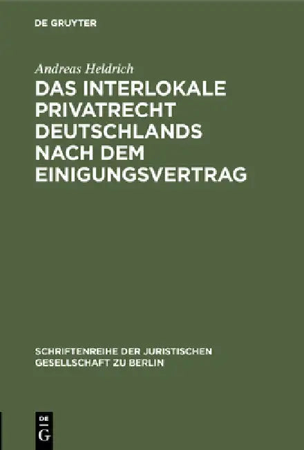 Das Interlokale Privatrecht Deutschlands nach dem Einigungsvertrag by Andreas Heldrich