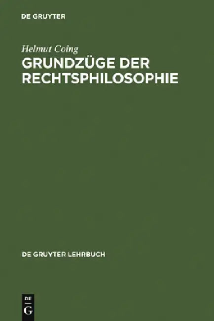 Grundzüge Der Rechtsphilosophie by Helmut Coing