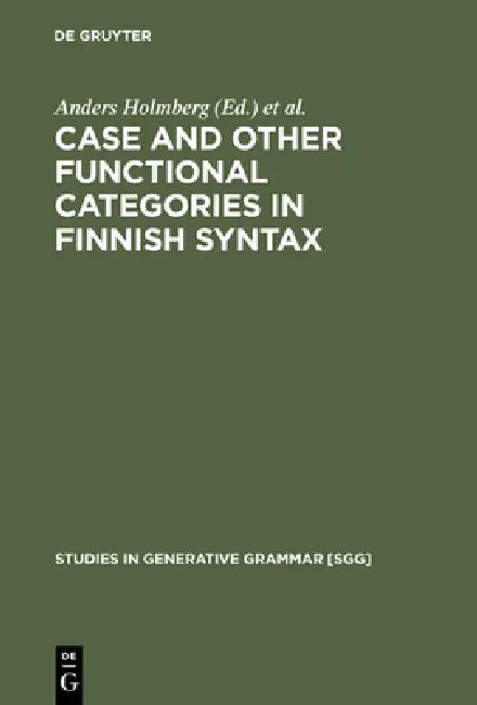 Case and Other Functional Categories in Finnish Syntax by Anders Holmberg, Urpo Nikanne